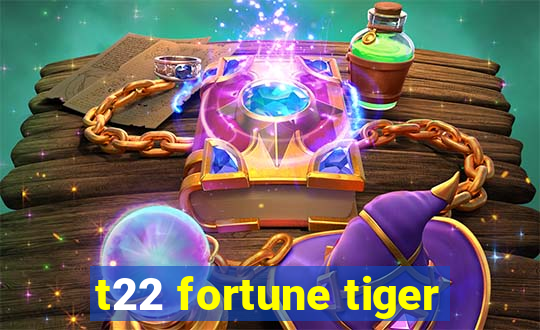 t22 fortune tiger